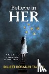 Taylor, Diljeet Dosanjh - Believe in Her: Why Girls Need Confidence and How to Cultivate It