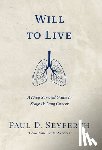 Seyferth, Paul D. - Will to Live: A Deep Survival Guide to Stage IV Lung Cancer