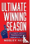 Neal, Neeley - Ultimate Winning Season: Transform Your Athlete's Talent into Leadership, Legacy, and NIL Success