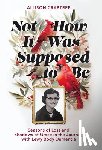 Crabtree, Allison - Not How It Was Supposed to Be: Seasons of Loss and Shadows of Grace in the Journey with Lewy Body Dementia
