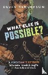 Henderson, Devin - What Else Is Possible?