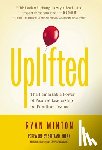 Minton, Ryan - Uplifted: The Remarkable Power of Positive Leadership on Frontline Teams