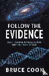 Cook, Bruce - Follow the Evidence