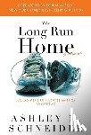 Schneider, Ashley M. - The Long Run Home: A Daughter's Run Across America to Fight MS