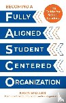 Stoller, Kevin - Becoming a Fully Aligned Student-Centered Organization