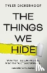 Dickerhoof, Tyler - The Things We Hide