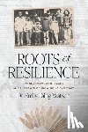 Taing Watson, Emily - Roots of Resilience: Lessons in Courage, Family, and the Power of Showing Up Every Day