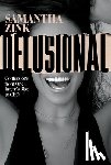 Zink, Samantha - Zink, S: Delusional