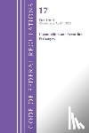Office of the Federal Register (U.S.) - Code of Federal Regulations, Title 17 Commodity and Securities Exchanges 1-40, Revised April 1, 2025