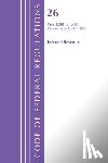 Office of the Federal Register (U S ) - Code of Federal Regulations, Title 26 Internal Rev 1.301-1.400, Revised as of April 1, 2025