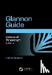 Cornwell, John Kip - The Glannon Guide to Criminal Procedure: Learning Criminal Procedure Through Multiple Choice Questions and Analysis