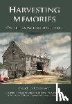 Kocan, Linda Lee Cermak - Harvesting Memories: "On the farm that raised me."