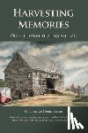 Kocan, Linda Lee Cermak - Harvesting Memories: "On the farm that raised me."