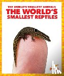 Becker, Becca - The World's Smallest Reptiles