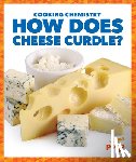 Brink, Tracy Vonder - How Does Cheese Curdle?