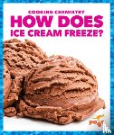 Brink, Tracy Vonder - How Does Ice Cream Freeze?