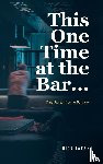 Jaken, Rick - This One Time at the Bar...