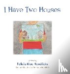 Hendricks, Felicia Mae - I Have Two Houses