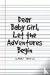 Rangel, Jeanna - Dear Baby Girl, Let The Adventures Begin