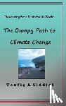 Siddiqi, Toufiq A. - The Bumpy Path to Climate Change: Pioneering for a Sustainable World