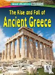 Faust, D. R. - The Rise and Fall of Ancient Greece