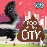 Wood, John - Poo in the City