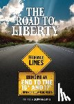 Lines, Federico - The Road to Liberty: Bringing an End to the 16th and 17th Unprincipled Amendments