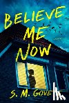 Govett, S. M. - Believe Me Now