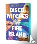 Fell, Blair - Disco Witches of Fire Island