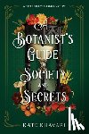 Khavari, Kate - A Botanist's Guide to Society and Secrets