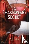 Nix, D. J. - The Shakespeare Secret