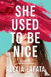 LaFata, Alexia - She Used to Be Nice