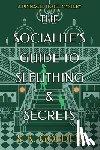 Golden, S. K. - The Socialite's Guide to Sleuthing and Secrets
