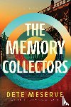 Meserve, Dete - The Memory Collectors