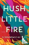 Stiles, Judith Newcomb - Hush Little Fire