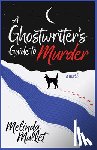 Mullet, Melinda - A Ghostwriter's Guide to Murder
