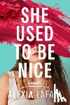 LaFata, Alexia - She Used to Be Nice