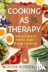 Borden, Debra - Cooking as Therapy