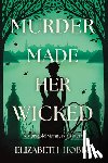 Hobbs, Elizabeth - Murder Made Her Wicked