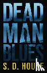 House, S. D. - Dead Man's Blues