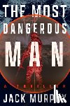 Murphy, Jack - The Most Dangerous Man