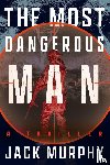 Murphy, Jack - The Most Dangerous Man