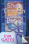 Gates, Eva - Shot Through the Book