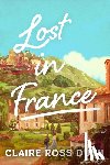 Dunn, Claire Ross - Lost in France