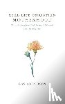 Andersen, Cas - Real-Life Christian Motherhood