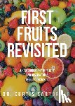 Sartor Jr., Curtis - First Fruits Revisited