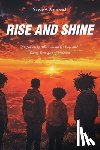 Armstead, Yvette A. - Rise and Shine: Empowering Affirmations for Boys and Young Teenagers of Melanin