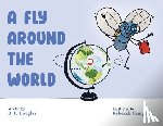 Douglas, B. P. - A Fly Around the World