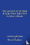 Mayhew, Jonathan, Mayhew, Donna - THE MOST INCREDIBLE BOOK EVER WRITTEN