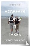 Clark, Judy - However Long It Takes
